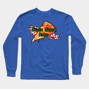 Slice Slice Baby Long Sleeve T-Shirt